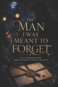 The Man I Was Meant To Forget