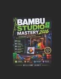 Bambu Studio Mastery 2026