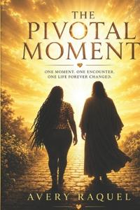 The Pivotal Moment