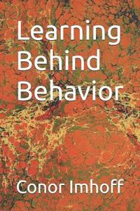 Learning Behind Behavior
