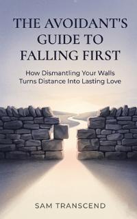 The Avoidant's Guide to Falling First