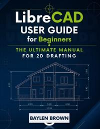 LibreCAD User Guide for Beginners