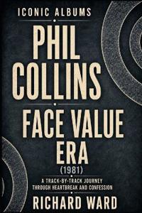 Iconic Albums Phil Collins The Face Value Years (1981)