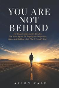 You Are Not Behind