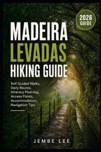 Madeira Levadas Hiking Guide