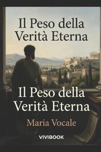 Il Peso della Verità Eterna