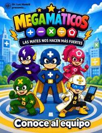 Megamáticos. Conoce al equipo
