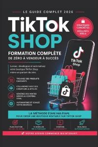 TikTok Shop MÉTHODE COMPLÈTE DE A À Z