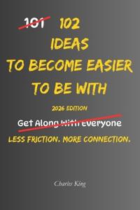 102 Ideas To Become Easier To Be With