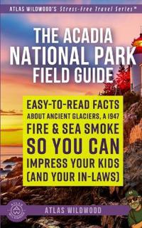The Acadia National Park Field Guide