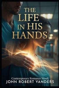 The Life in His hands