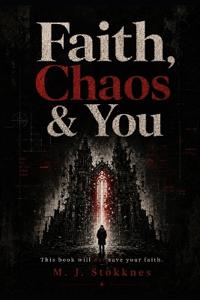 Faith, Chaos & You