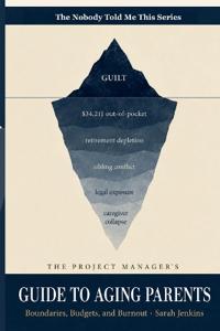 The Project Manager's Guide to Aging Parents