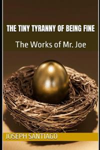 The Tiny Tyranny of Being Fine