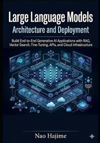 Large Language Models Architecture and Deployment