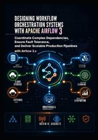 Designing Workflow Orchestration Systems with Apache Airflow 3