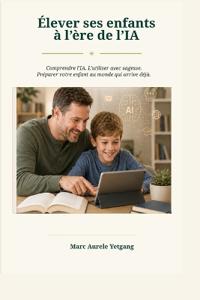 Élever Ses Enfants à l, Ère de l, Intelligence Artificielle