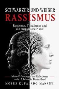 Schwarzer und Weißer Rassismus