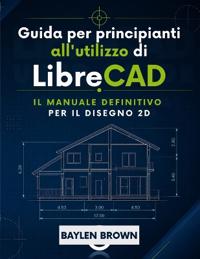 Guida per principianti all'utilizzo di LibreCAD
