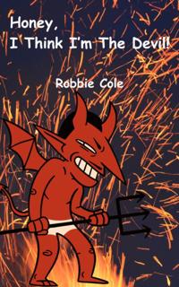 Honey, I Think I'm the Devil