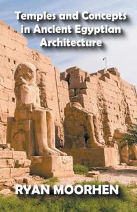 Bokomslag för "Temples and Concepts in Ancient Egyptian Architecture"