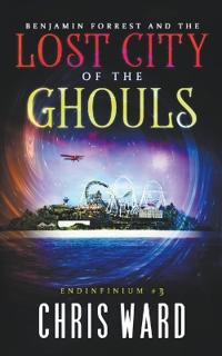 Benjamin Forrest and the Lost City of the Ghouls