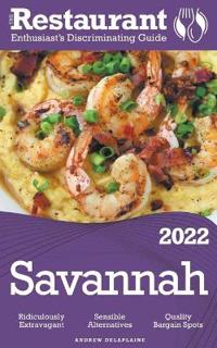 2022 Savannah - The Restaurant Enthusiast’s Discriminating Guide