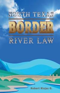 South Texas Border River Law