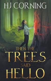 Then the Trees Said Hello