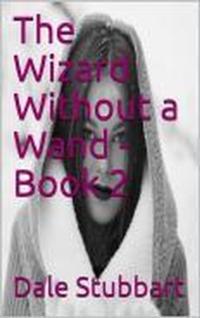 Wizard Without a Wand - Book 2: The Diary of Jenie Maloy