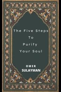 The Five Steps To Purify Your Soul