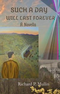 Such a Day Will Last Forever:  A Novella