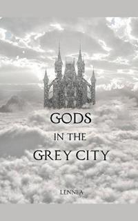 Gods in the Grey City