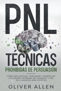 PNL Técnicas prohibidas de Persuasión