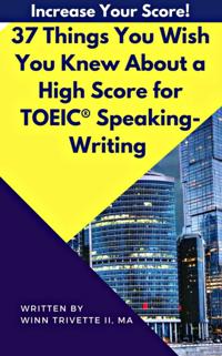 37 Things You Wish You Knew About a High Score for TOEIC(R) Speaking-Writing