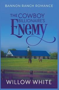 The Cowboy Billionaire's Enemy