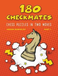 180 Checkmates Chess Puzzles in Two Moves, Part 1