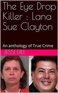 Eye Drop Killer : Lana Sue Clayton