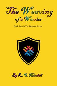 Weaving of a Warrior