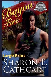 Bayou Fire (Large Print Edition)