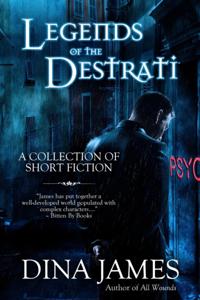 Legends of the Destrati: The Complete Collection