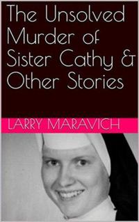 Unsolved Murder of Sister Cathy & Other Stories