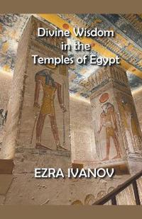Bokomslag for "Divine Wisdom in the Temples of Egypt"