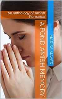 Fond Amish Memory : An Anthology of Amish Romance