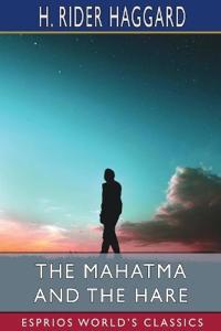 The Mahatma and the Hare (Esprios Classics)