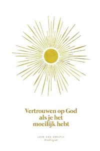 Vertrouwen op God als je het moeilijk hebt