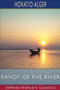 Randy of the River (Esprios Classics)