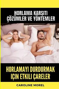Horlamayi durdurmak için etkili çareler