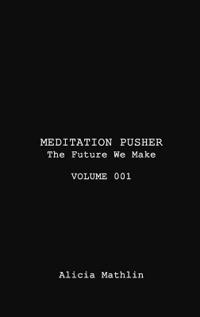 Meditation Pusher Volume 001