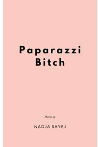 Paparazzi Bitch